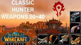 Classic Hunter Weapons Guide 20-40 (2019) Horde, Bow, Gun, Crossbow Progression, Farming Location