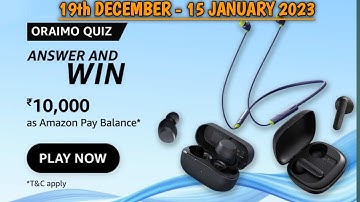 Amazon Oraimo Quiz Answers Today | Win 10000 Amazon Pay Balance |