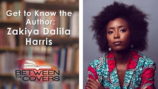 Get to Know the Author - Zakiya Dalila Harris | Between the Covers