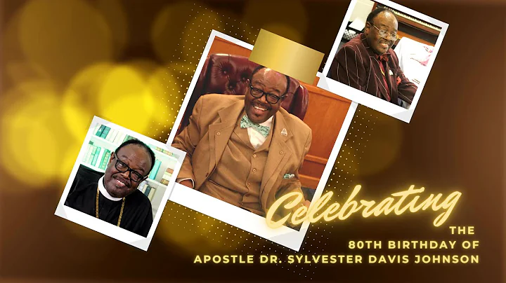 Celebrating the 80th Birthday of Apostle Dr. Sylve...