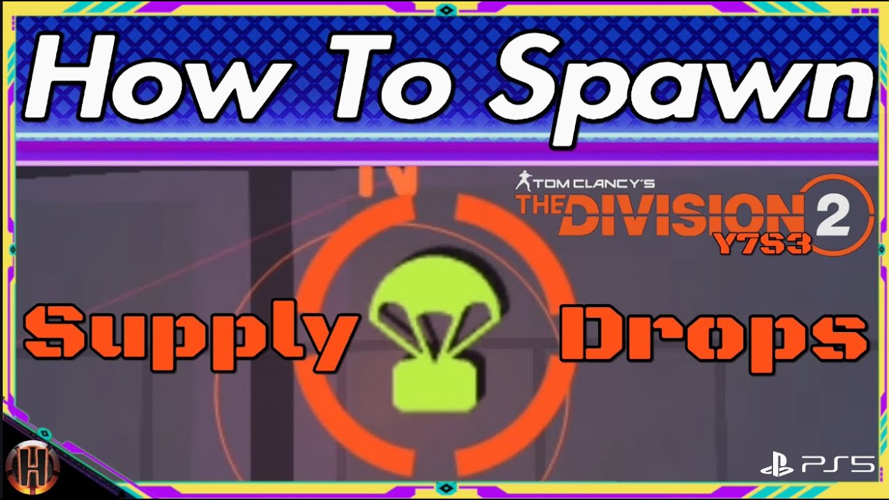How To Spawn Supply Drops  - Tom Clancy's The Division 2 - Y7S3