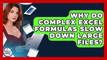 Why Do Complex Excel Formulas Slow Down Large Files? - Docs and Sheets Pro