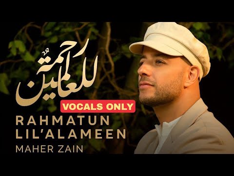 Maher Zain   Rahmatun LilAlameen  Vocals Only 