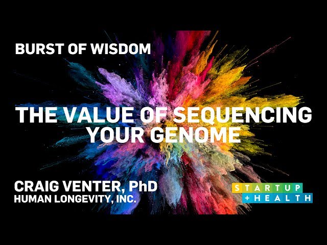 The Value of Sequencing Your Genome – Dr. Craig Venter's Burst of Wisdom