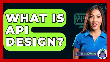 What Is API Design? - Next LVL Programming