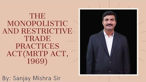The Monopolistic and Restrictive Trade Practices(MRTP) ACT, 1969 |ECONOMICS| UPSC/STATE PSC|
