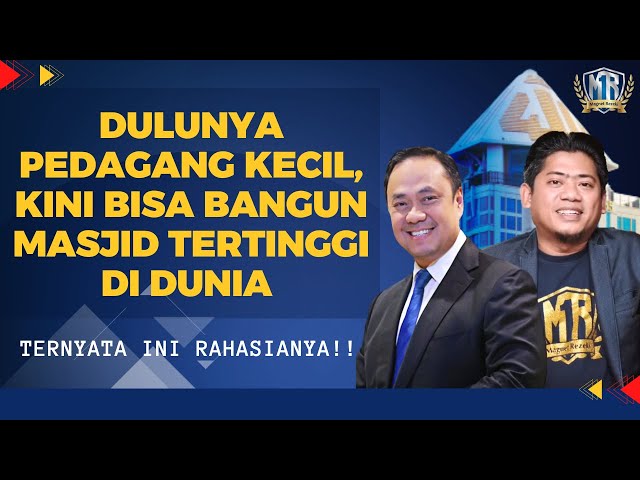 Dulunya Pedagang Kecil, Kini Bisa Bangun Masjid TERTINGGI Di Dunia‼️| Magnet Rezeki Ust. Nasrullah class=