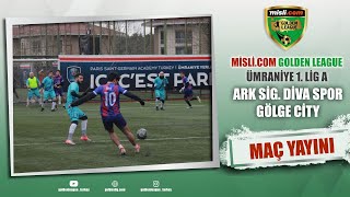 Misli.com Golden League / Ümraniye 1.Lig A / ARK SİGORTA DİVA SPOR VS GÖLGE CİTY / 1. Hafta