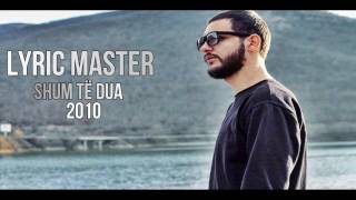 Lyric Master - Shumë të dua (2010)