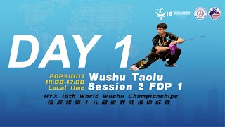 16th World Wushu Championships - Taolu FOP 1 - Session 2