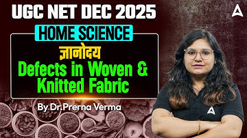 UGC NET Home Science Defects in Woven and Knitted Fabric #2 By Prerna ma