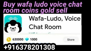How to buy wafa coins gold wafa ludo voice chat room coins gold +916378201308 id coin buy seller screenshot 2