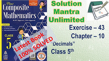Exercise 43/Ch 10/ Decimals /class 5 RS Aggarwal/complete solution new composite mathematics