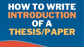 How to Write the Introduction of a Research Paper/Thesis