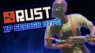 XP Server Hype - Rust Gameplay - Part 4