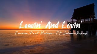 Leavin' And Lovin' - Eminem, Post Malone - Ft. Selena Gomez