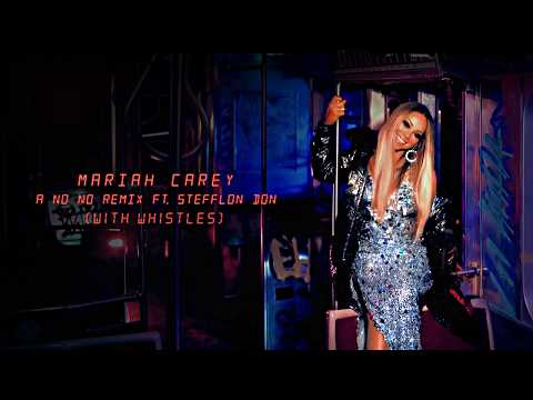Mariah Carey - A No No Remix (ft. Stefflon Don) (W/ Whistles)