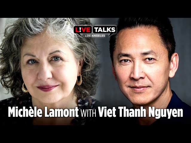 Michele Lamont in conversation with Viet Thanh Nguyen at Live Talks Los Angeles