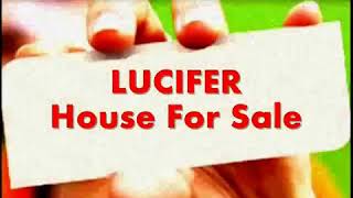 HOUSE FOR SALE : LUCIFER