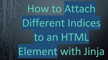 How to Attach Different Indices to an HTML Element with Jinja