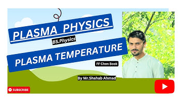 Lec-7 Plasma temperature || Temperature of plasma || plasma physics || Quality learning academy