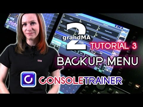 grandMA2 Tutorial 3: The Backup Menu