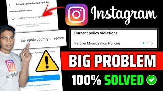 Ineligible Country Or Region Instagram Partner Monetization Policies Instagram Problem Solved