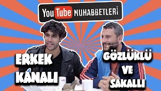 Erkek Kanali Gözlüklü Ve Sakalli - Youtube Muhabbetleri
