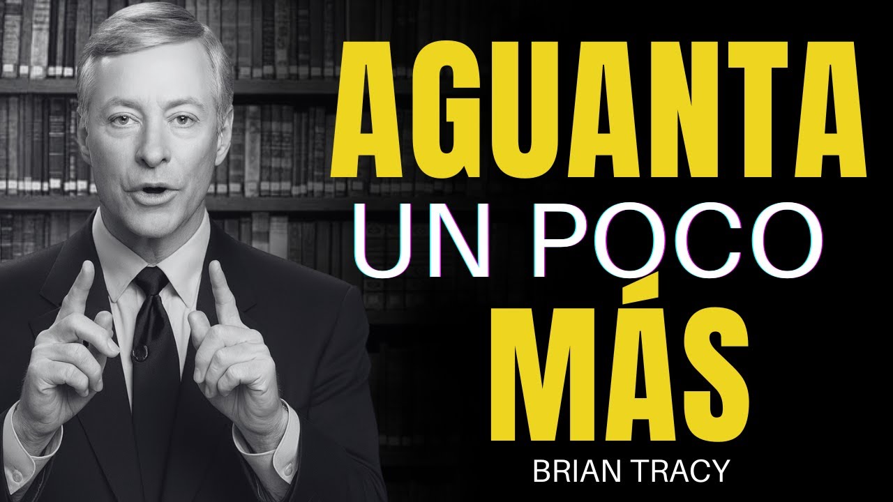 No Te Rindas Ahora, Estás a Punto de Lograrlo 🔥 -  Brian Tracy