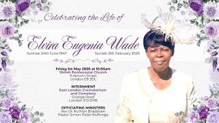 Celebrating The Life Of Elvira Eugenia Wade (CHURCH SERVICE)