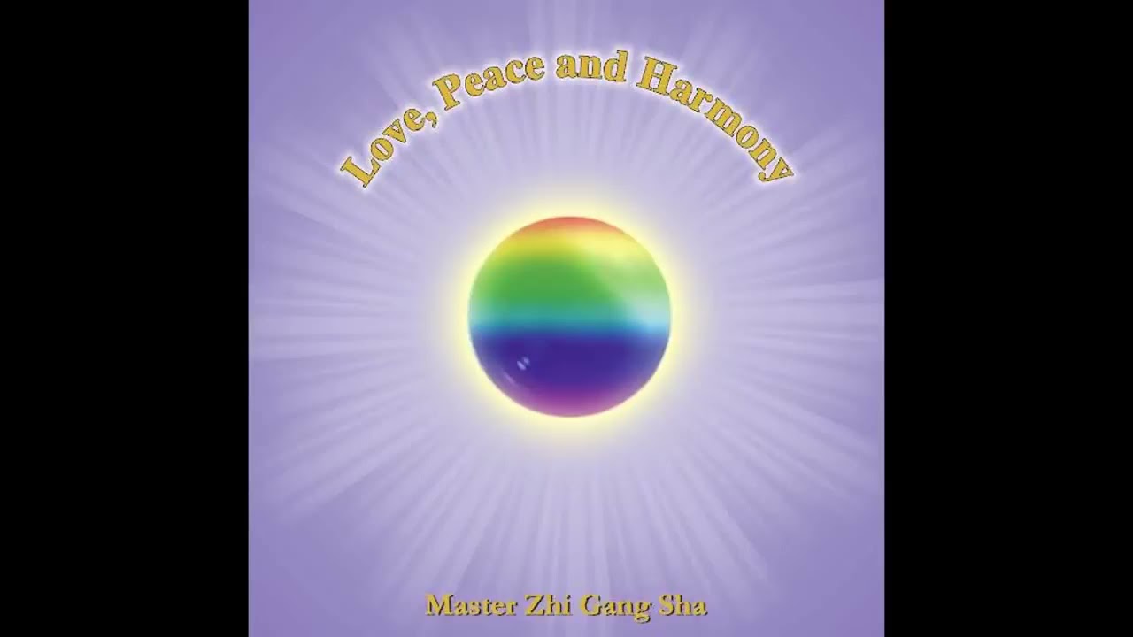 Love, Peace and Harmony Master Sha Full Version - YouTube