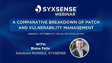 A Comparative Breakdown of Patch and Vulnerability Management Webinar