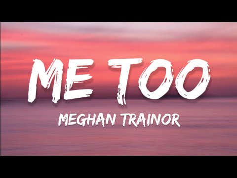 Meghan Trainor - Me Too (Lyrics)