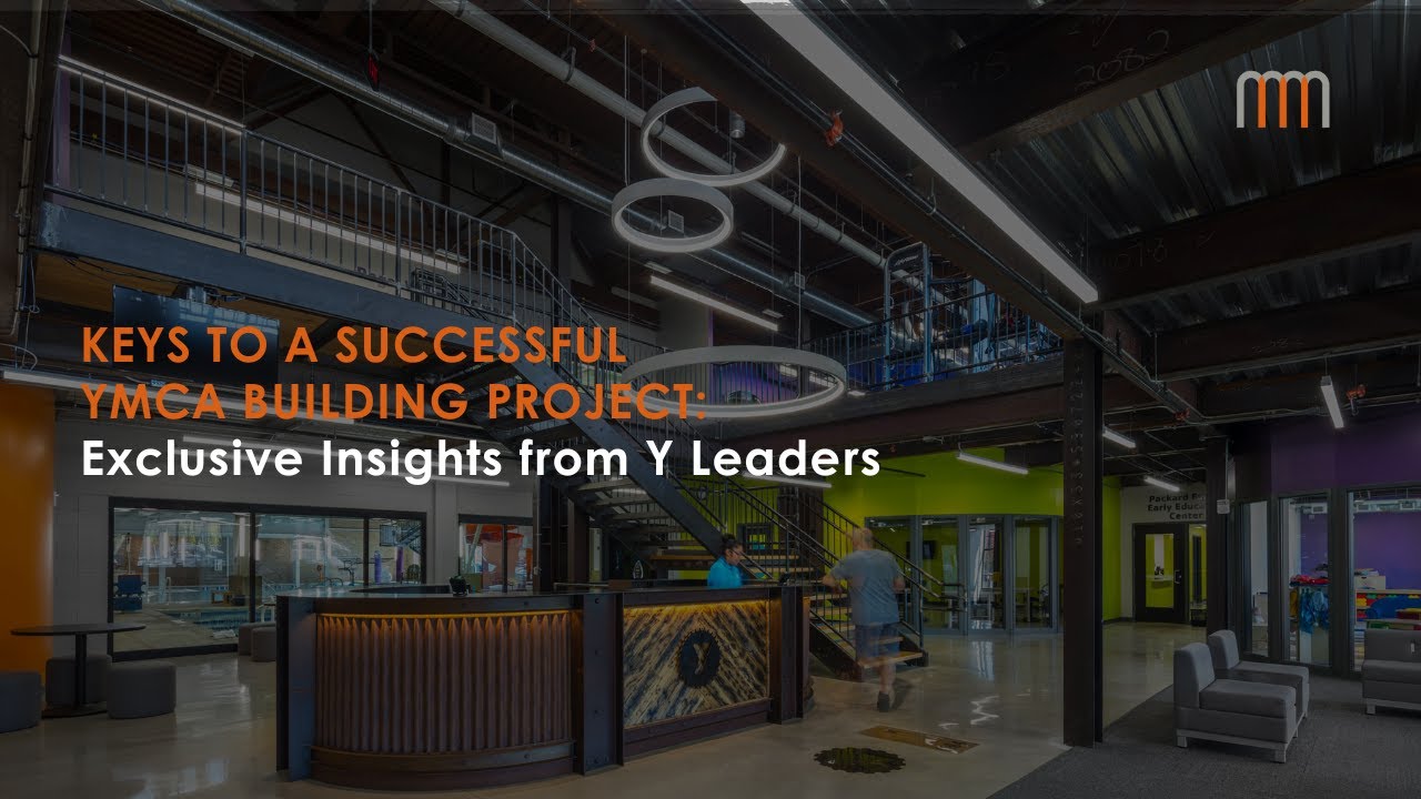 Keys to a Successful YMCA Building Project: Exclusive Insights from Y Leaders