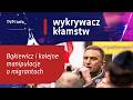 Bąkiewicz i kolejne manipulacje o migrantach | WYKRYWACZ KŁAMSTW