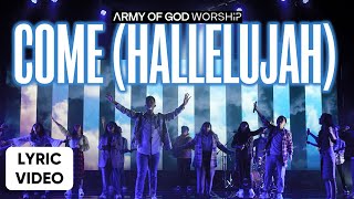 COME (HALLELUJAH) - Army Of God Worship (Lyric Video)