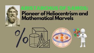 Aristarchus of Samos: Pioneer of Heliocentrism and Mathematical Marvels