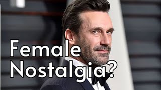 Great Men Can Deal With Female Nostalgia