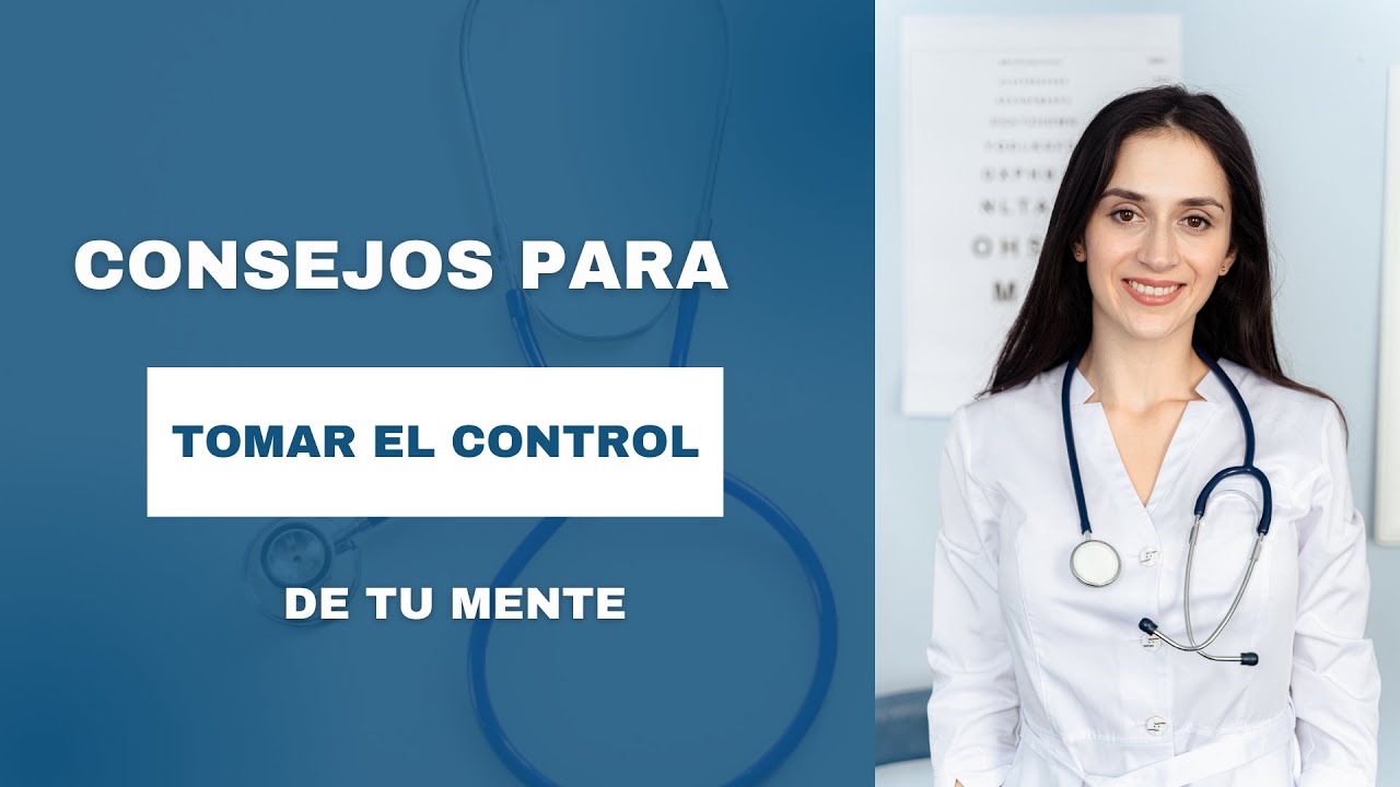 Consejos para Tomar el Control de tu Mente - YouTube