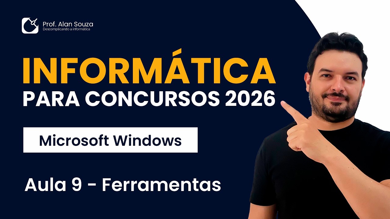 Informática para Concursos 2026 - AULA 9 - Windows 11 - Prof. Alan Souza