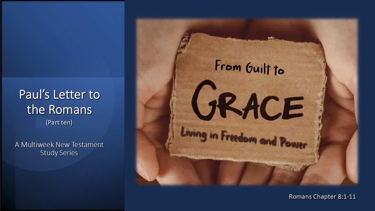 From Guilt to Grace Living in Freedom and Power - Part Ten - YouTube
