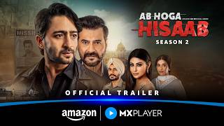 Ab Hoga Hisaab S2 -  Trailer | Sanjay Kapoor, Mouni Roy, Shaheer Sheikh | Amazon MX Player