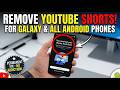 Remove YouTube Shorts from Samsung Galaxy & Android Phones (Easy 2026 Fix)