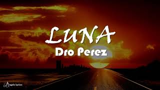 LUNA - Dro Perez (Lyrics)