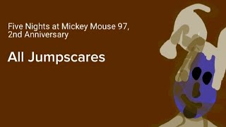 Five Nights at Mickey Mouse 97, 2nd Anniversary, All Jumpscares 