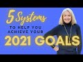 5 Systems to Help You Achieve Your 2021 Goals