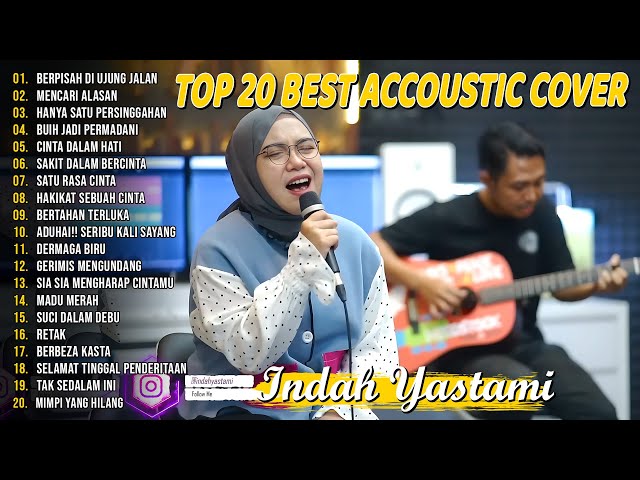 Indah Yastami Top 20 Best Akustik Terpopuler | Berpisah Di Ujung Jalan | Indah Yastami Full Album class=