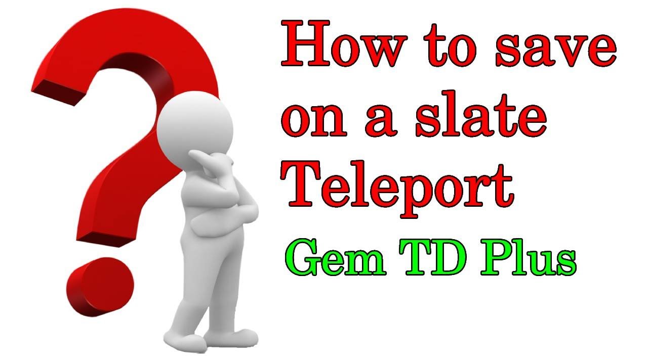 How to save on a slate teleport - Gem TD Plus (Advanced Tip?)