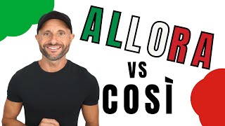 How to say SO in Italian   Meaning and Usage of QUINDI  ALLORA  PERCIÒ  COSÌ in Italian