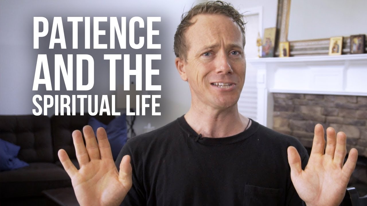 Patience and the Spiritual Life